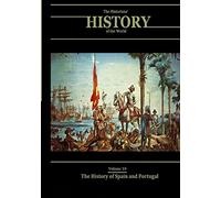 The History of Spain and Portugal: The Historians' History of the World Volume 10