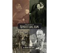 The History of Spiritualism (Vols. 1 and 2)