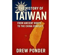 The History of Taiwan: From Ancient Roots to the China Conflict: 16