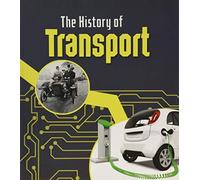 The History of Technology: The History of Transport