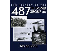 The History of the 487th Bomb Group (H)