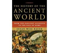 The History of the Ancient World: From the Earl. Bauer