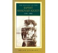 The History of the Baptist Missionary Society, 1792-1992