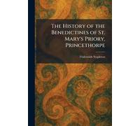 The History of the Benedictines of St. Mary's Priory, Princethorpe