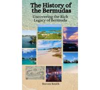 The History of the Bermudas: Uncovering the Rich Legacy of Bermuda