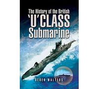 The History of the British U Class Submarine