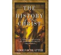 The History of the Christ: The Foundation for New Testament Theology