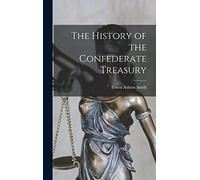 The History of the Confederate Treasury