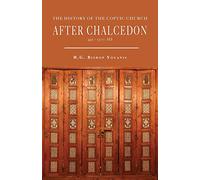 The History of the Coptic Church After Chalcedon (451-1300)