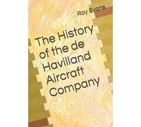 The History of the de Havilland Aircraft Company (Aviation Companies History)