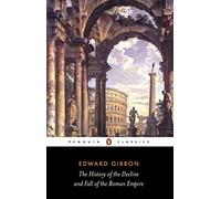 The History of the Decline and Fall of the Roman Empire (Penguin Classics) by Gibbon, Edward (June 19, 2000) Paperback