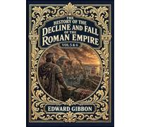 The History of the Decline and Fall of the Roman Empire Vol. 5 & 6 (Golden Monarch Collector's Edition) (Case Laminate Hardcover with Jacket): Volumes 5 and 6