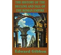 The History of the Decline and Fall of the Roman Empire Vol 5: Volume 5