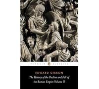 The History of the Decline and Fall of the Roman Empire: (The History of the Decline and Fall of the Roman Empire 2nd edition)