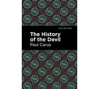 The History of the Devil: Essays, Speeches and Full-Length Works) (Mint Editions (Nonfiction Narratives: Essays, Speeches and Full-Length Works))