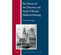 The History of the Discovery and Study of Russian Medieval Painting: 18 (Russian History and Culture, 18)