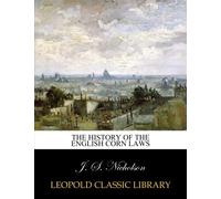 The history of the English corn laws