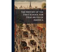 The History of the First School for Deaf-Mutes of America