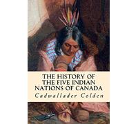 The History of the Five Indian Nations of Canada