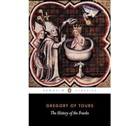 The History of the Franks (Penguin Classics)