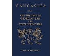 The History of the Georgian Law and State Structure (CAUCASICA)