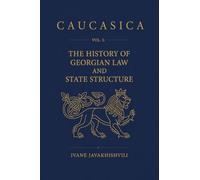 The History of the Georgian Law and State Structure (CAUCASICA)