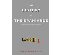 THE HISTORY of THE HISPANIARDS: As seen by an enlightened anarchist