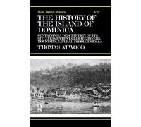 The History Of The Island Of Dominica (Cass Library of West Indian Studies): Containing A Description of Its Situation, Extent, Climate, Mountains, Rivers, Natural Productions, &c. &c.: 27