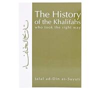 The History of the Khalifahs Who Took the Right Way