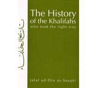 The History of the Khalifas Who Took the Right Way