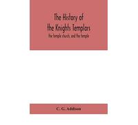 The history of the Knights Templars: the temple church, and the temple