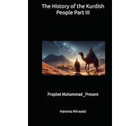 The History of the Kurdish People Part III: Prophet Muhammad_Present