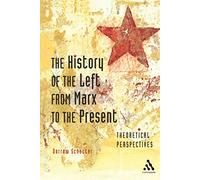 The History of the Left from Marx to the Present: Theoretical Perspectives