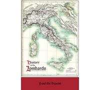 The History of the Lombards: Historia Langobardorum