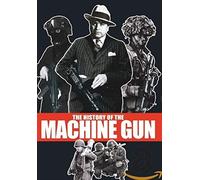 The History of the Machine Gun [ 2008 ]