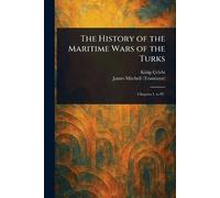 The History of the Maritime Wars of the Turks