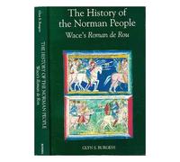 [( The History of the Norman People: Wace's Roman De Rou )] [by: Robert Wace] [May-2004]