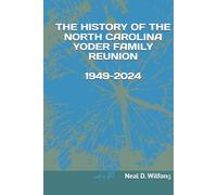 THE HISTORY OF THE NORTH CAROLINA YODER FAMILY REUNION