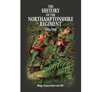 The History of the Northamptonshire Regiment 1934-1948