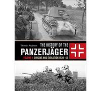 The History of the Panzerjäger: Volume 1 – Origins and Evolution 1939–42 – Osprey Publishing