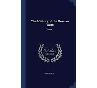 The History of the Persian Wars; Volume 1