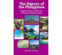 The History of the Philippines: Captivating Cultures, Pristine Landscapes