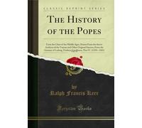 The History of the Popes, Vol. 15: From the Close of the Middle Ages, Drawn From the Secret Archives of the Vatican and Other Original Sources; From ... Pius IV. (1559=-1565) (Classic Reprint)
