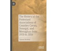 The History of the Protestant Associations of Counties Cavan, Donegal & Monaghan 1920-2016