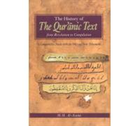 The History of the Quranic Text, from Revelation to Compilation: A Comparative Study with the Old and New Testaments by Al-Azami, Muhammad Mustafa (October 1, 2003) Paperback
