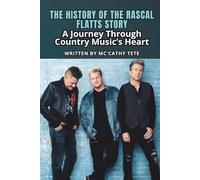 THE HISTORY OF THE RASCAL FLATTS STORY: A Journey Through Country Music’s Heart