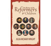 The History of the Reformers for Children