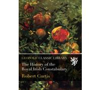 The History of the Royal Irish Constabulary