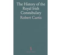 The History of the Royal Irish Constabulary