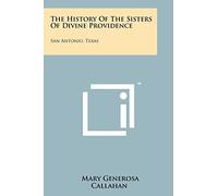 The History of the Sisters of Divine Providence: San Antonio, Texas
